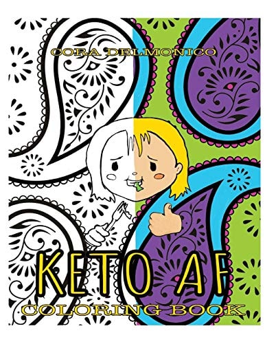 Keto AF Coloring Book Creative Outlet for People Eating Keto Or Other Low Carb Diet.