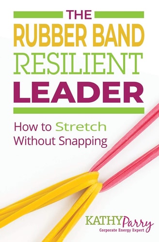The Rubber Band Resilient Leader How to Stretch Without Snapping