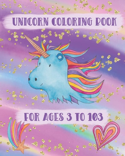 Unicorn Coloring Book For Ages 3 to 103 Adorable Unicorns to Color
