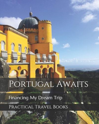 Portugal Awaits Financing My Dream Trip