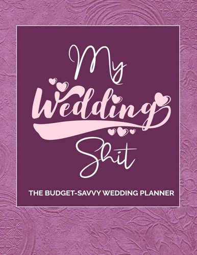 My Wedding Shit Wedding Planning Ideas, Reminders, Lists to Do, Bride-to-Be Or Engagement Gift