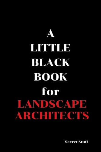 A Little Black Book For Landscape Architects