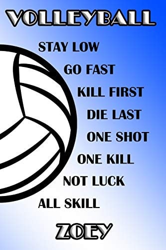 Volleyball Stay Low Go Fast Kill First Die Last One Shot One Kill Not Luck All Skill Zoey College Ruled Composition Book Blue and White School Colors