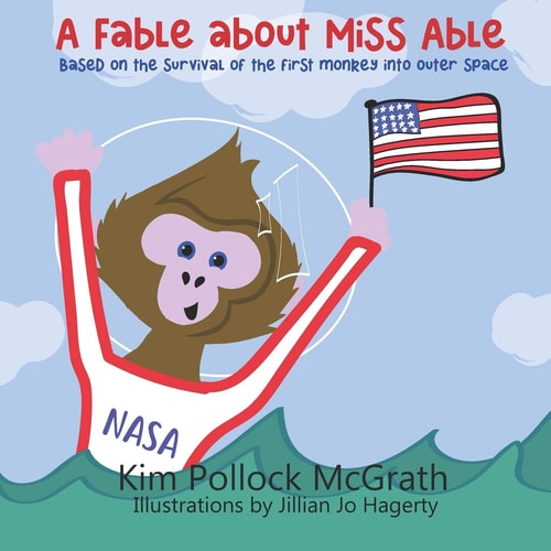 A Fable about Miss Able Based on the Survival of the First Monkey Into Outer Space