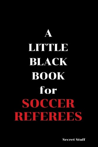 A Little Black Book For Soccer Referees