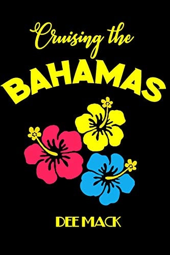 Cruising the Bahamas Big Ship, Small Ship, Yacht, Wonderful Vistas Await