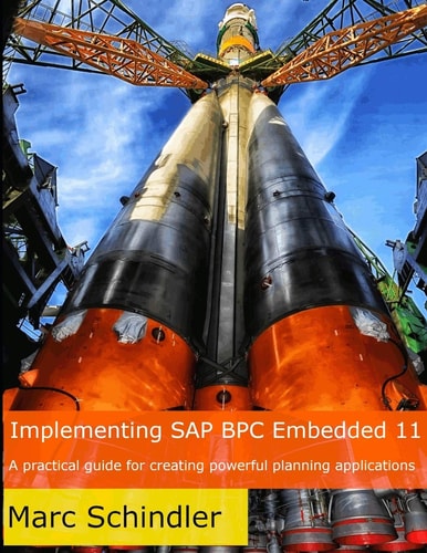 Implementing SAP BPC Embedded 11 A Practical Guide to Creating Powerful Planning Applications