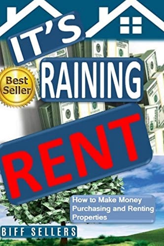 It's Raining Rent How to Make Money Purchasing and Renting Properties