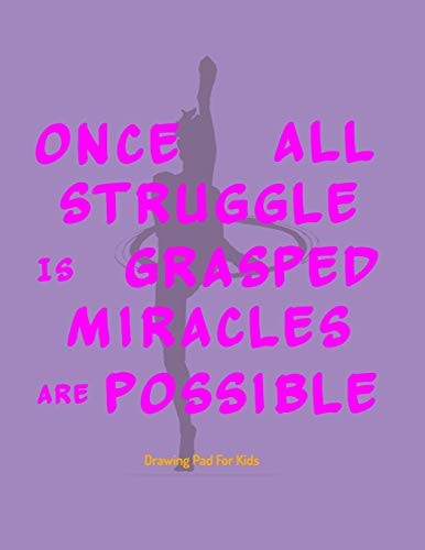 Drawing Pad For Kids Once All Struggle Is Grasped Miracles Are Possible Manuscript