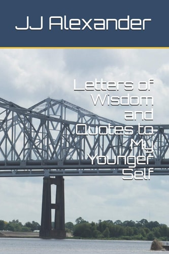 Letters of Wisdom and Quotes to My Younger Self