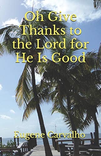 Oh Give Thanks to the Lord for He Is Good