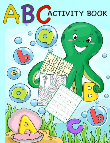 ABC Activity Book Color by Letter, Tracing, Matching, Dot Marker, Phonics, Sudoku: Alphabet Activity Book for Toddlers, Preschool and Kindergarten