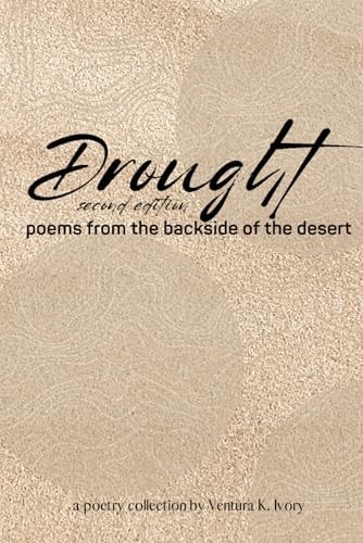 Drought Poems from the Backside of the Desert