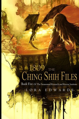 1809 The Ching Shih Files Book 5 in the Paranormal Research and Rescue Institute Series