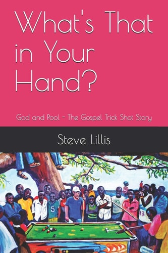 What's That in Your Hand? God and Pool - The Gospel Trick Shot Story