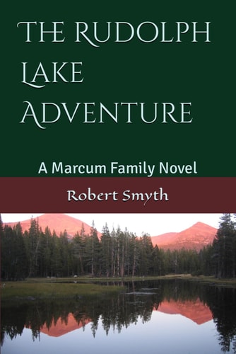 The Rudolph Lake Adventure A Marcum Family Novel