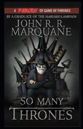 So Many Thrones A Game of Thrones Parody Novel