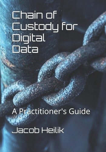 Chain of Custody for Digital Data A Practitioner's Guide