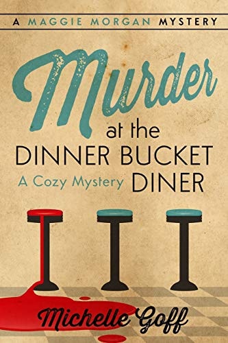 Murder at the Dinner Bucket Diner A Maggie Morgan Mystery