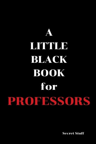 A Little Black Book For Professors