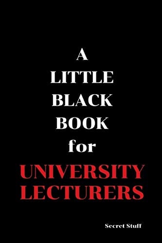 A Little Black Book For University Lecturers