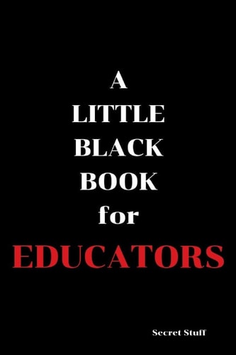 A Little Black Book For Educators