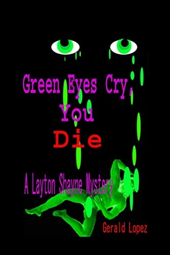 Green Eyes Cry, You Die A Layton Shayne Mystery