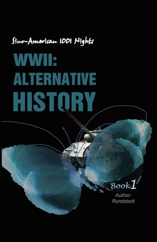 WWII Alternative History: Sino-American 1001 Nights