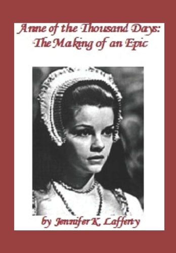 Anne of the Thousand Days The Making of an Epic