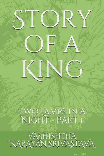 Story of a King Two Lamps in a Night - Part 1