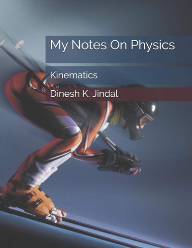 My Notes on Physics Kinematics