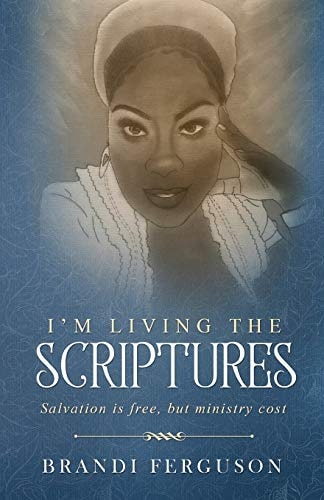 I'm Living The Scriptures Salvation is Free, But Ministry Cost