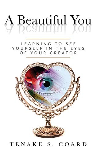 A Beautiful You Learning to See Yourself in the Eyes of Your Creator