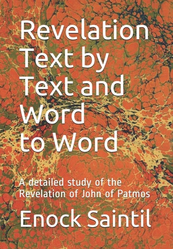 Revelation Text by Text and Word to Word A Detailed Study of the Revelation Book of John