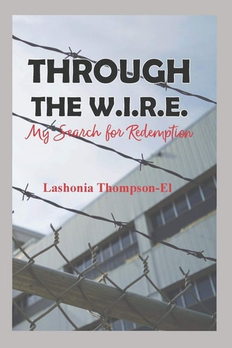 Through The W.I.R.E. My Search for Redemption