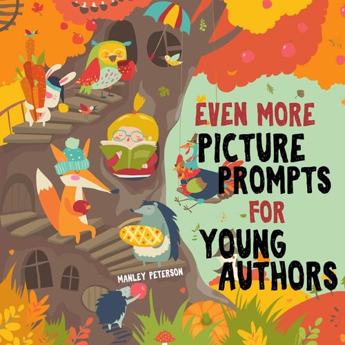 Even More Picture Prompts for Young Authors