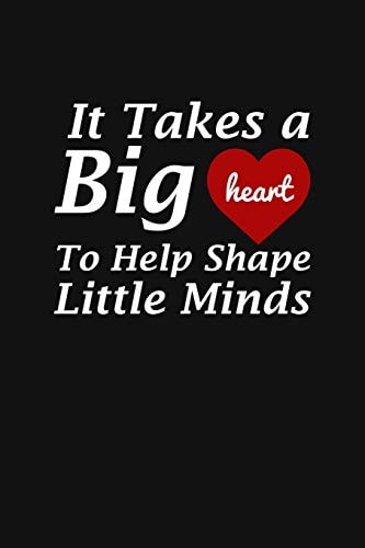 It Takes A Big Heart To Help Shape Little Minds Teacher Appreciation Gift