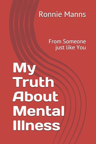 My Truth About Mental Illness From Someone Just Like You