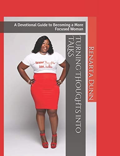 Turning THOUGHTS Into TALKS A Devotional Guide to Becoming a More Focused Woman