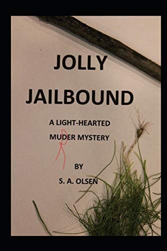 Jolly Jailbound A Light Hearted Murder Mystery