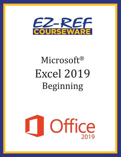 Microsoft Excel 2019 - Beginning Instructor Guide (Black & White)