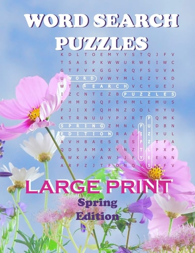 Word Search Puzzles Spring Edition Brain Games Activity Workbook / Large Print / Perfect for Adults Or Kids