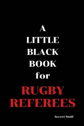 A Little Black Book For Rugby Referees