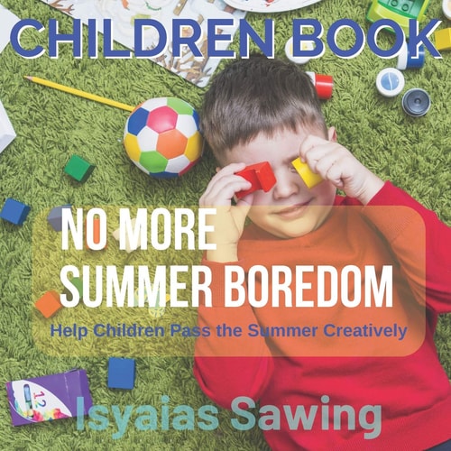 No More Summer Boredom Help Children Pass the Summer Creatively