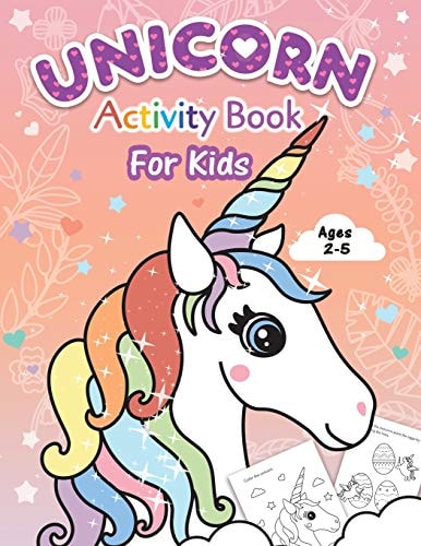 Unicorn Activity Book for Kids Beginner to Tracing Lines, Shapes, ABCs, Early Math, How to Draw, Coloring, Mazes, Dot To Dot and More! For Toddlers, Preschoolers, Ages 2-5