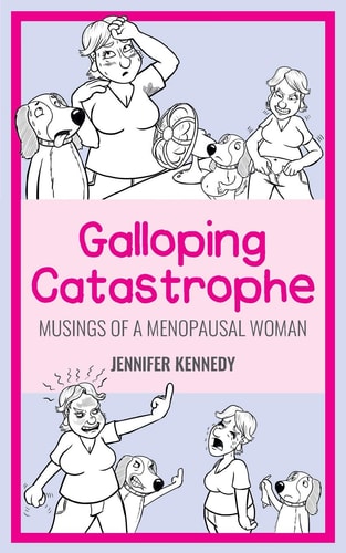 Galloping Catastrophe Musings of a Menopausal Woman