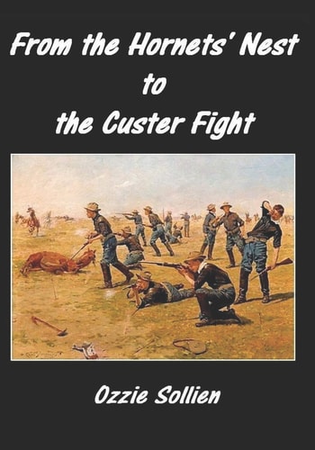 From the Hornets' Nest to the Custer Fight The Olaus Hansen Immigrant Saga