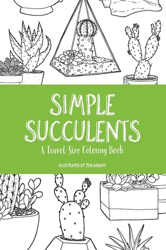 Simple Succulents A Travel-Size Coloring Book