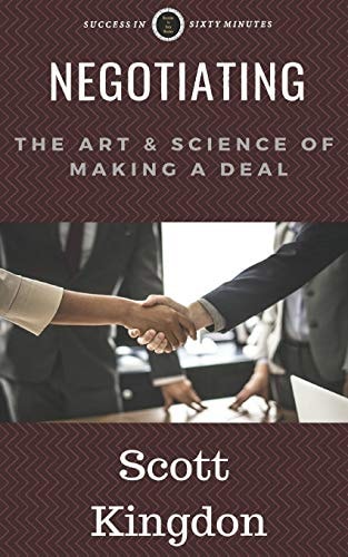 Negotiating The Art and Science of Making a Deal