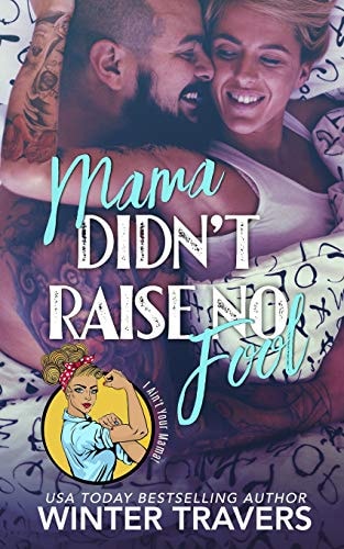 Mama Didn't Raise No Fool I Ain't Your Mama Collaboration